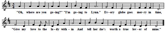 25. "Oh, Where Are You Going? I'm Going To Lynn", as sung by Miss Amy Perkins, Vermont, collected by Helen Hartness Flanders, 1931, from Flanders 1960, No. 2A, pp. 53-56, tune of first verse only